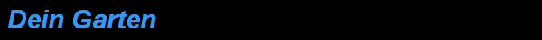 Dein Garten